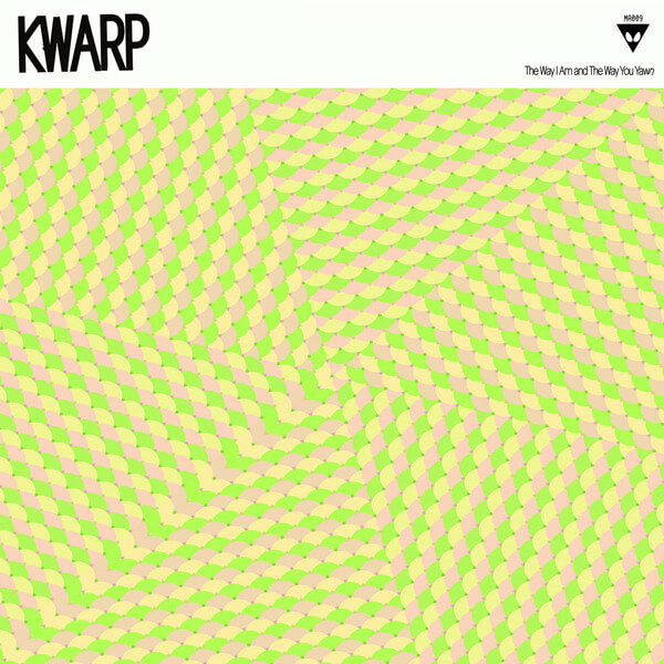 KWARP - The Way I Am and The Way You Yawn - LP