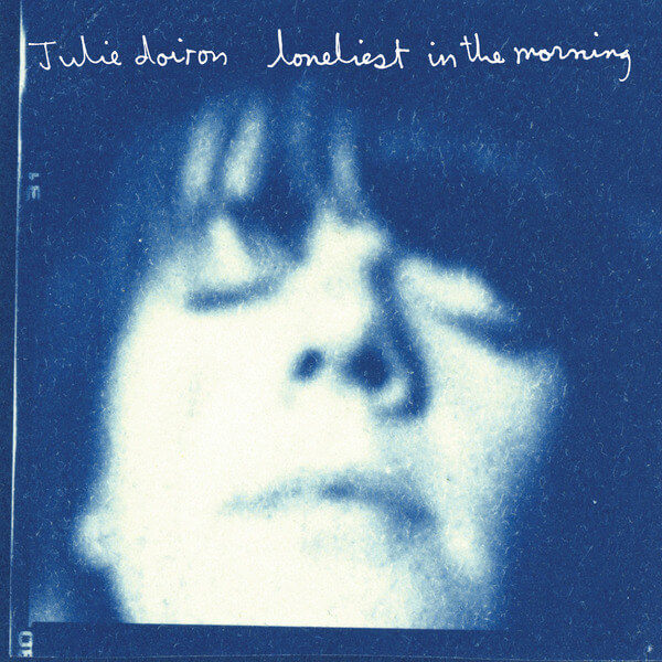 Julie Doiron - Loneliest In The Morning - LP