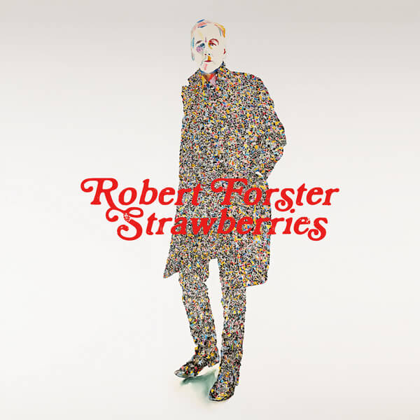 Robert Forster - Strawberries - LP