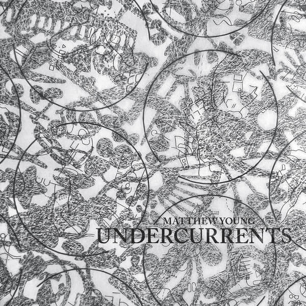 Matthew Young - Undercurrents - LP
