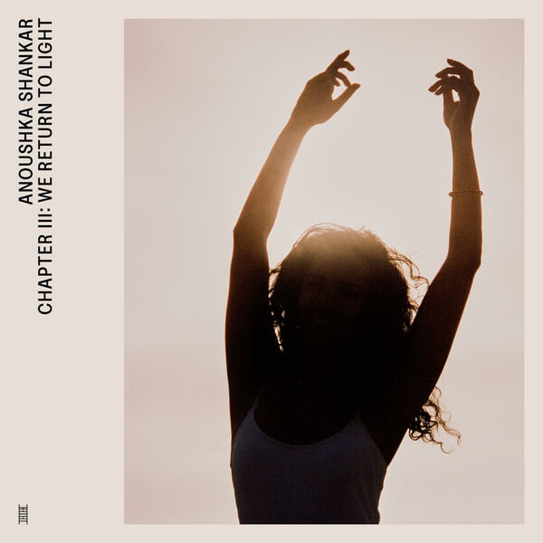 Anoushka Shankar - Chapter III: We Return To Light - LP