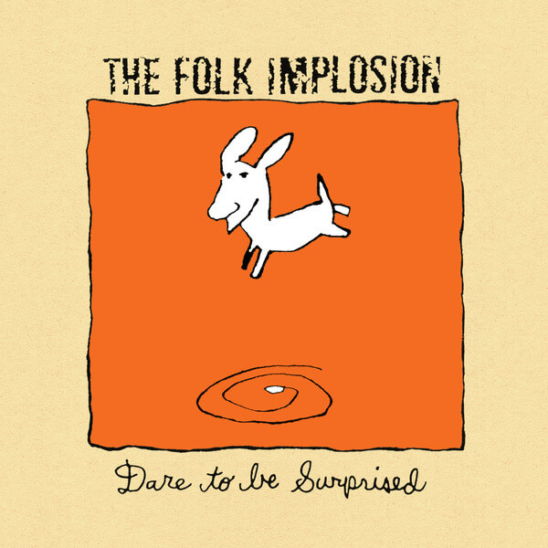 The Folk Implosion - Dare to Be Surprised - LP