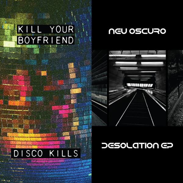 Kill Your Boyfriend + Neu Oscuro - Disco Kills EP + Desolation EP - LP