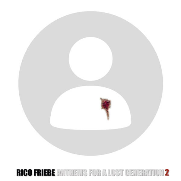 Rico Friebe - Anthems For A Lost Generation 2 - LP