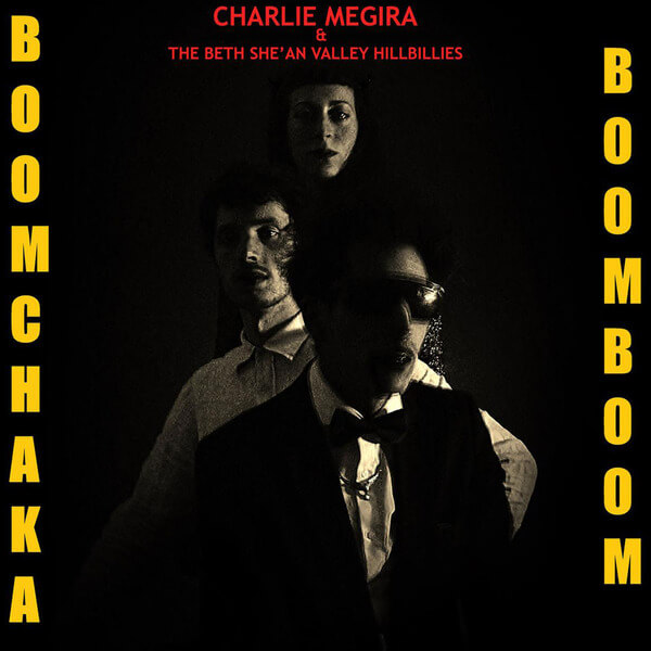 Charlie Megira & The Bet She' an Valley Hillbillies - Boom Chaka Boom Boom - LP