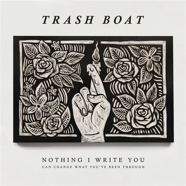 Trash Boat - Nothing I Write You Can Change - CD
