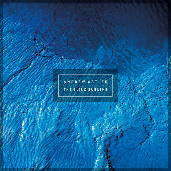 Andrew Ostler - The Blind Sublime - CD