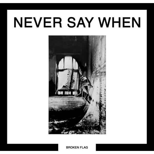 VA - Broken Flag: Never Say When - CD