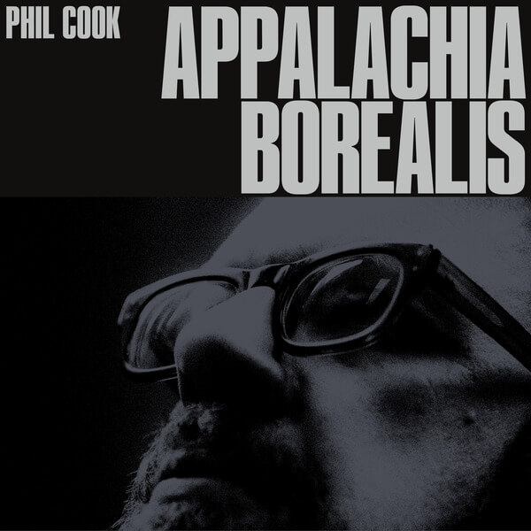 Phil Cook - Appalachia Borealis - CD