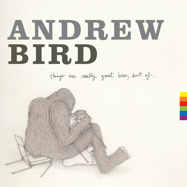 Andrew Bird - Things Are Really Great Here, Sort Of... - LP