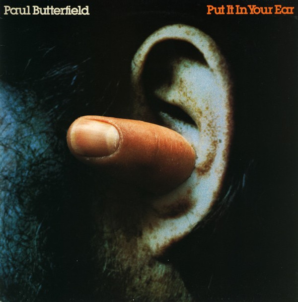 Paul Butterfield - Put It In Your Ear - Vinyl LP
