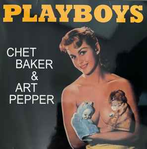 Chet Baker & Art Pepper – Playboys - Vinyl LP