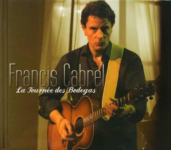 Francis Cabrel - La Tournã©e Des Bodegas - CD