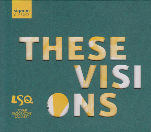 Lunar Saxophone Quartet - These Visions - CD