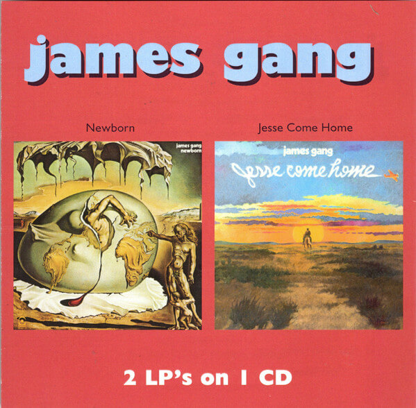James Gang - Newborn / Jesse Come Home - CD
