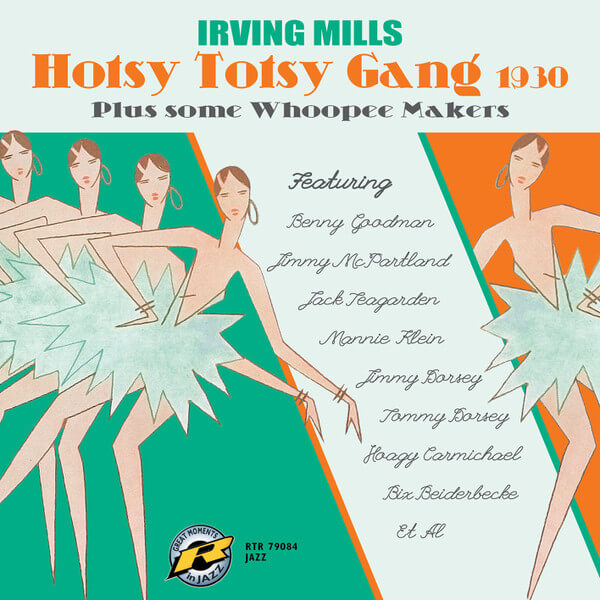 Irving Mills - Hotsy Totsy Gang 1930 Plus Some Whoopee Makers - CD