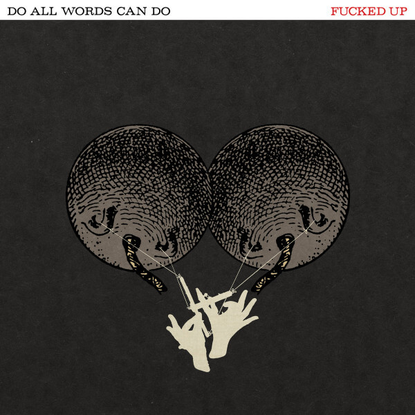 Fucked Up - Do All Words Can Do - Vinyl LP
