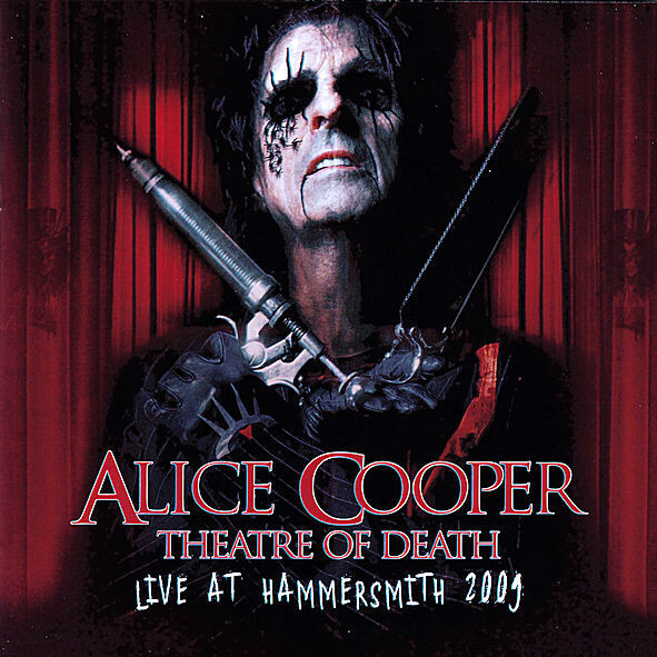 Alice Cooper - Theatre Of Death - Live At Hammersmith 2009 - CD