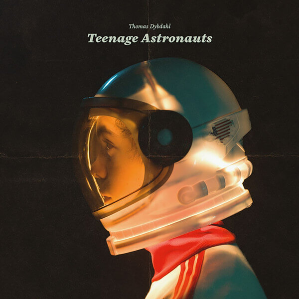 Thomas Dybdahl - Teenage Astronauts - CD