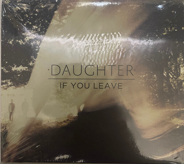 Daughter - If You Leave - CD