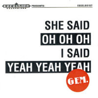 Gem - She Said Oh Oh Oh, I Said Yeah Yeah Yeah - 12in