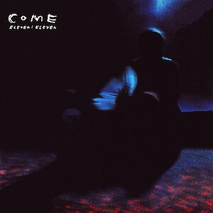 Come - Eleven Eleven - CD
