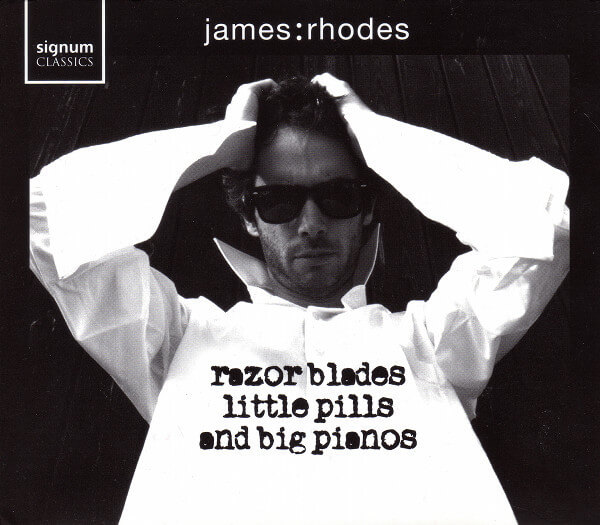 James Rhodes - Razor Blades, Little Pills & Big Pianos - CD