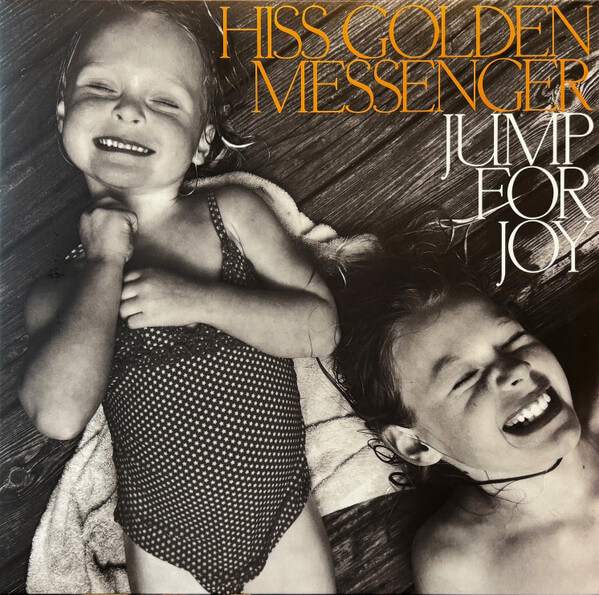 Hiss Golden Messenger - Jump For Joy - Vinyl LP