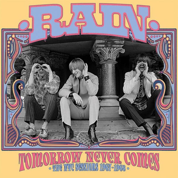 Rain - Tomorrow Never Comes: The Nyc Sessions 1967-1968 - CD