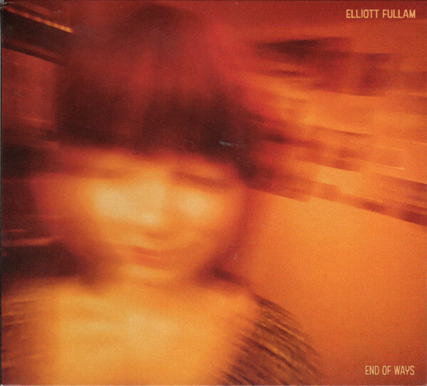 Elliott Fullam - End Of Ways - CD