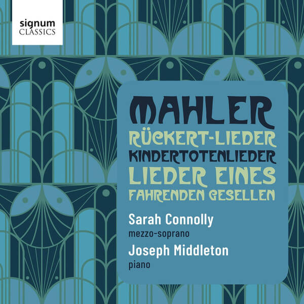 Sarah Connolly - Mahler Ruckert-lieder, Lieder Eines Fahrenden Ges - CD
