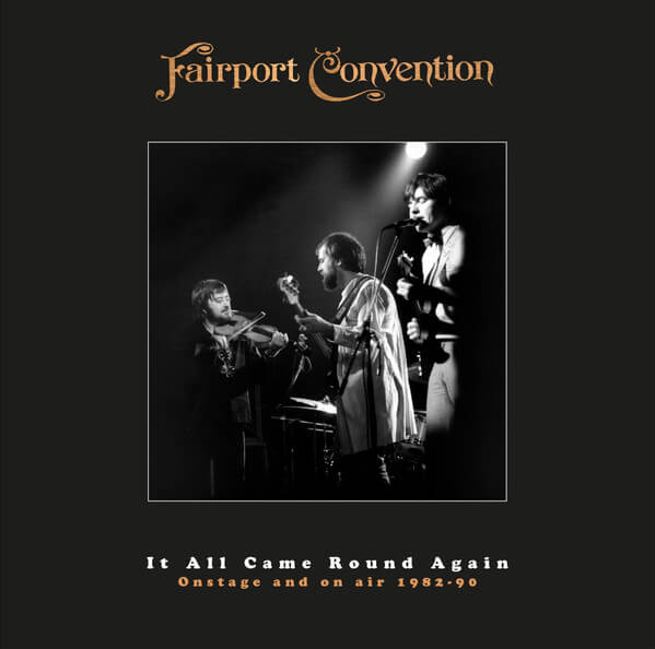 Fairport Convention - It All Came Round Again - Onstage & On Air (1982 - 90) - CD