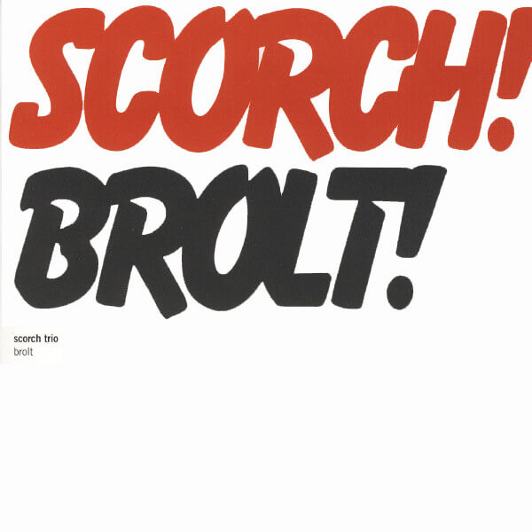 Scorch Trio - Brolt - CD