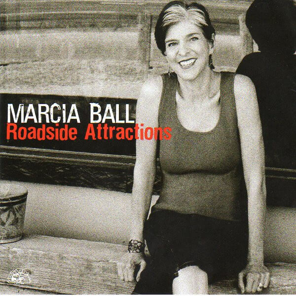 Marcia Ball - Roadside Attractions - CD