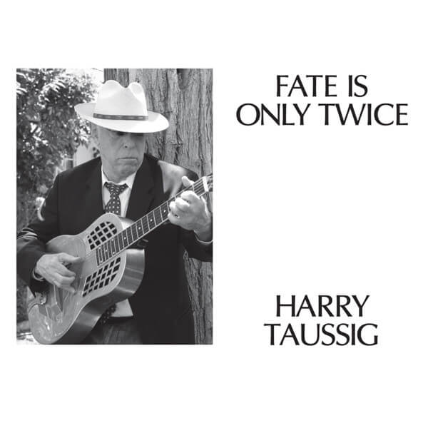 Harry Taussig - Fate Is Only Twice - CD