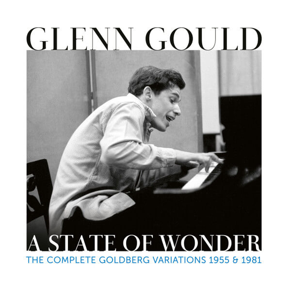 Glenn Gould - Glenn Gould - A State Of Wonder - The Complete Goldberg Variations 1955 & 1981 - CD