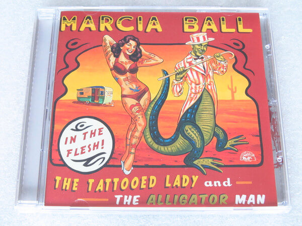 Marcia Ball - Tattooed Lady And The Alligator Man - CD