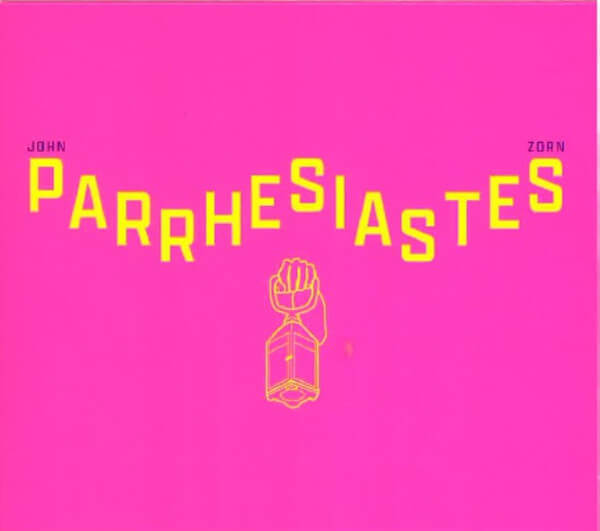 John Zorn - Parrhesiastes - CD