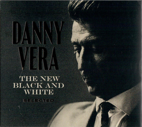 Danny Vera - New Black And White Selected - CD