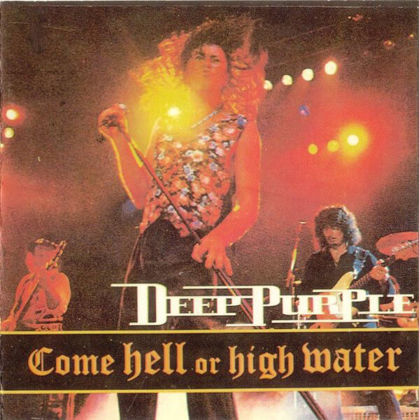 Deep Purple - Come Hell Or High Water - CD