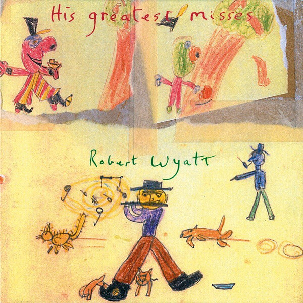 Robert Wyatt - His Greatest Misses - Vinyl LP