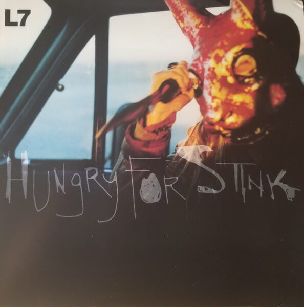 L7 - Hungry For Stink - Vinyl LP
