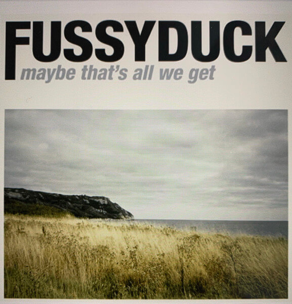 Fussyduck - Maybe That's All We Get - CD