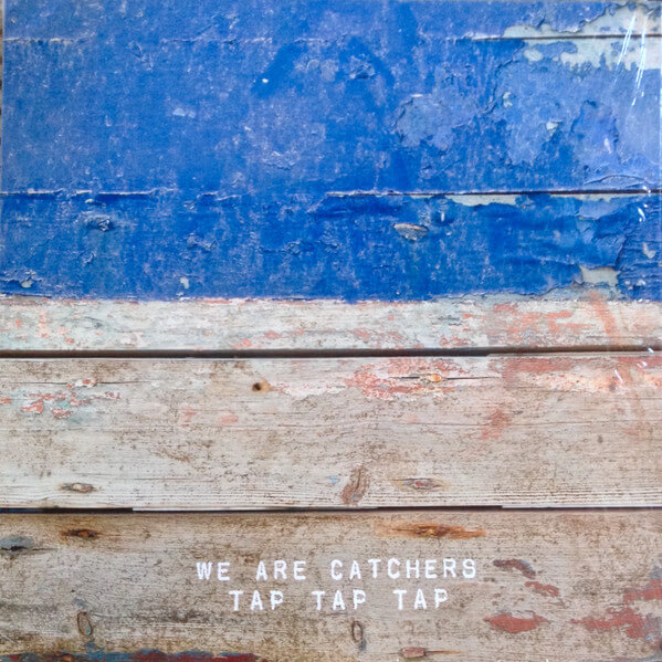We Are Catchers - Tap Tap Tap - 12in