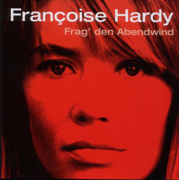 Francoise Hardy - Frag Den Abendwind - CD