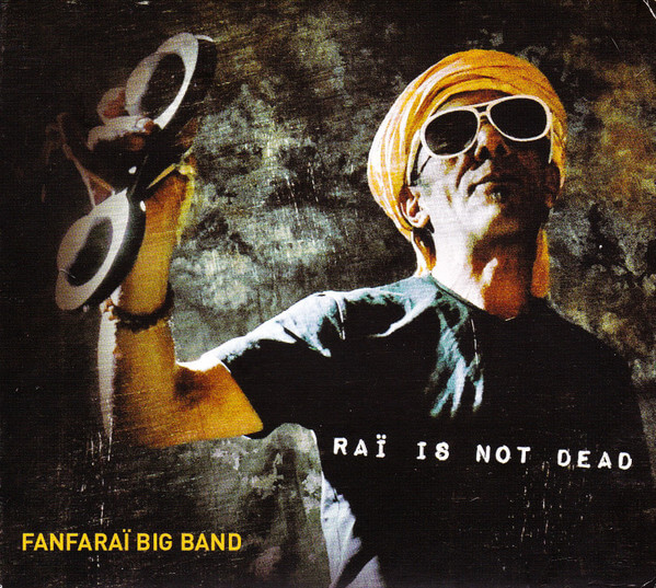 Fanfarai Big Band - Rai Is Not Dead - CD