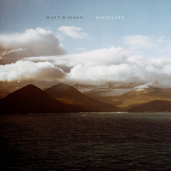 Matt Winson - Oscillate - Vinyl LP