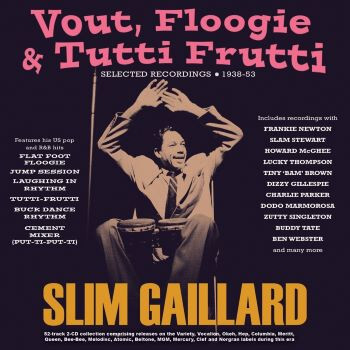 Slim Gaillard - Vout, Floogie & Tutti Frutti: Selected Recordings 1938-53 - CD