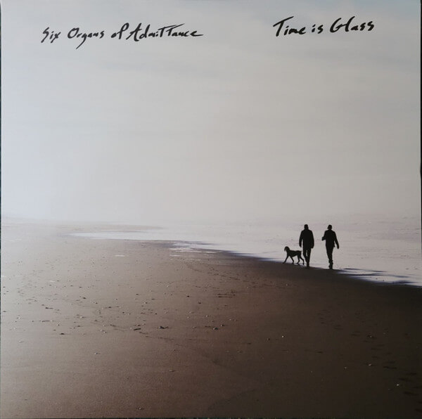 Six Organs Of Admittance - Time Is Glass - LP