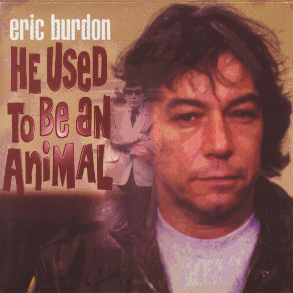 Eric Burdon - He Used To Be An Animal - CD
